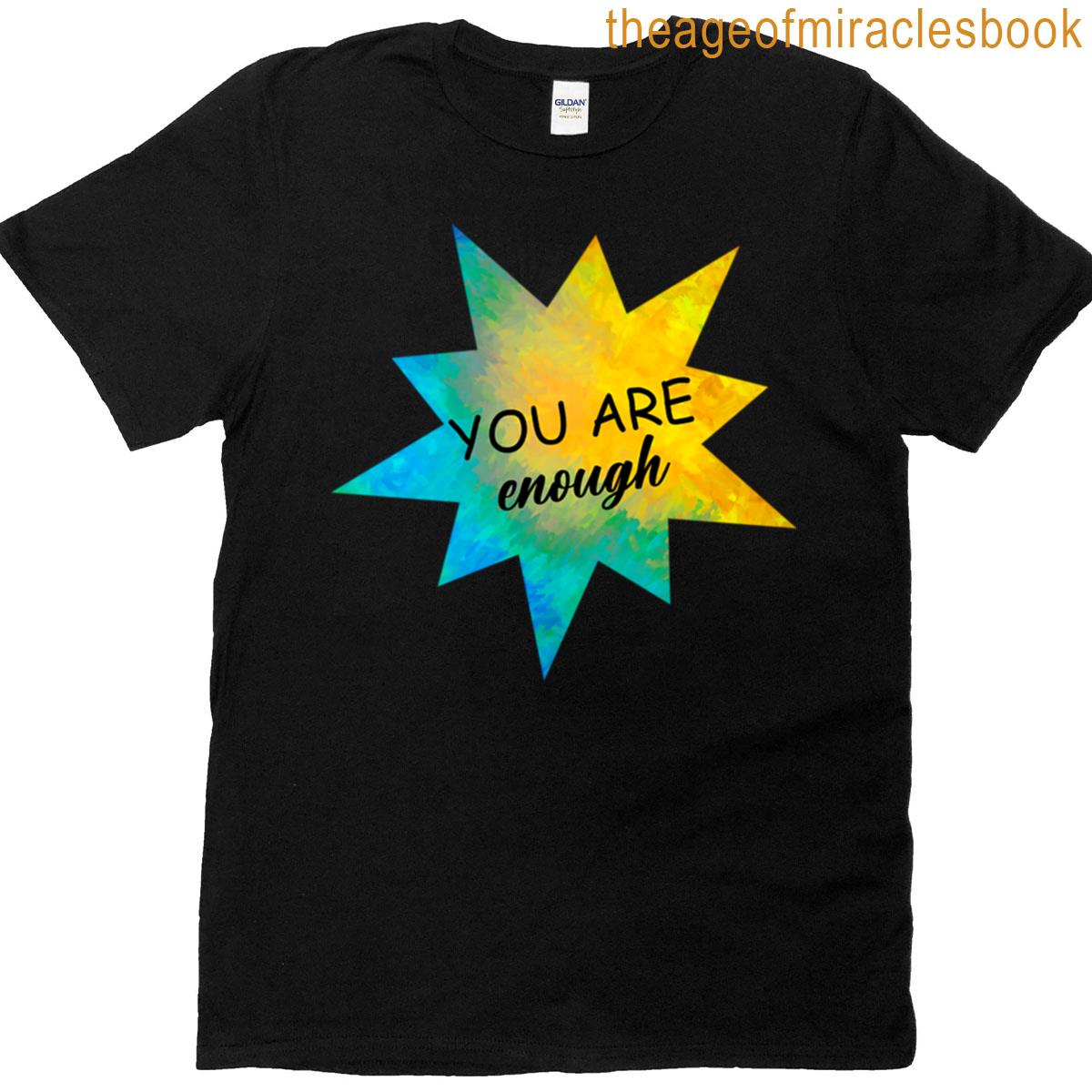 You Are Enough Motivational Text On Yellow And Turquoise Star T-shirt