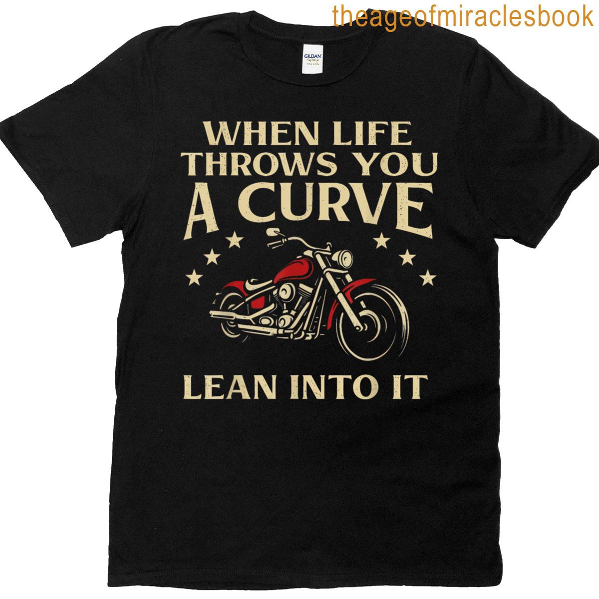 Biker When Life Throws You A Curve Motorcycle Men Women Kids T-shirt
