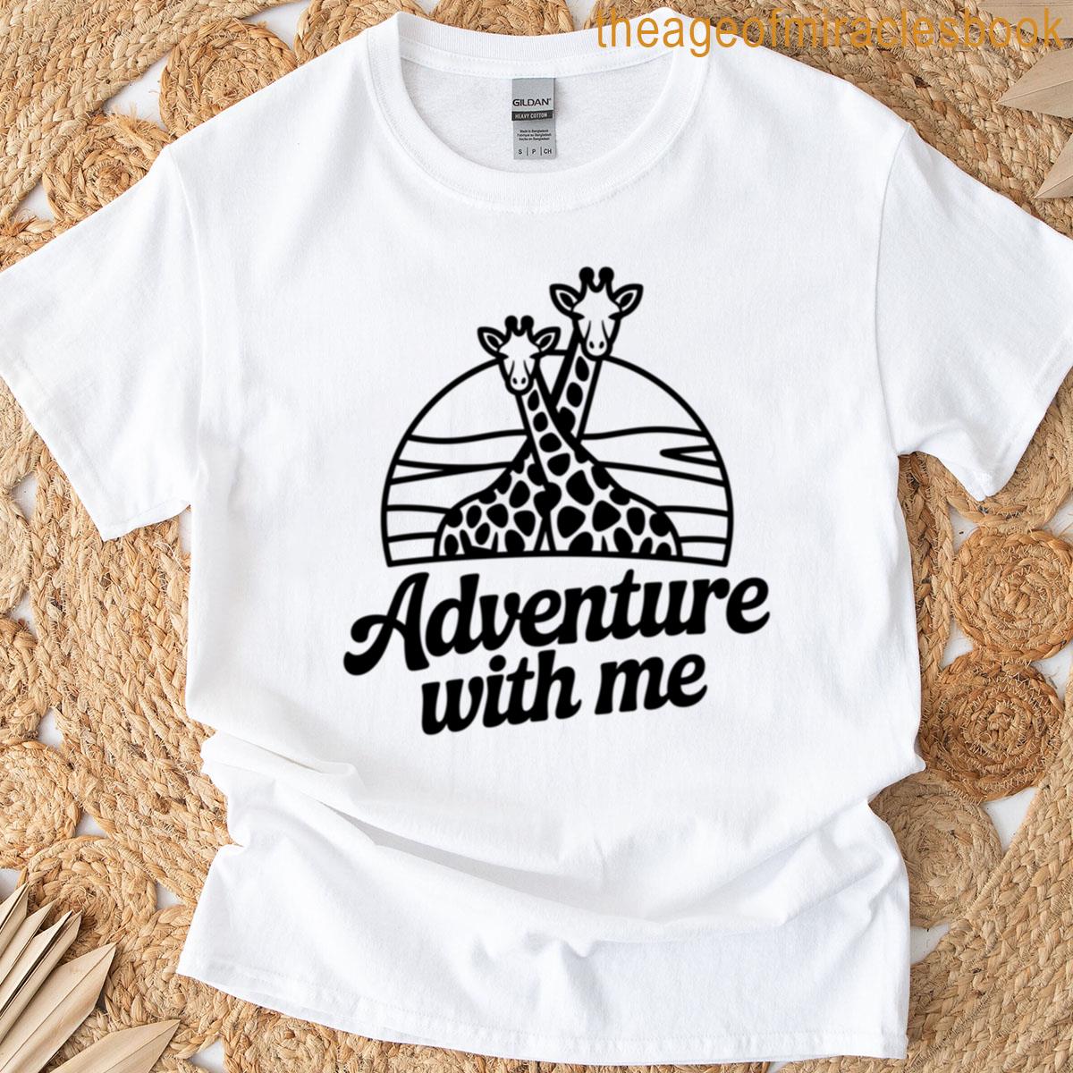 Giraffe – Adventure With Me T-shirt
