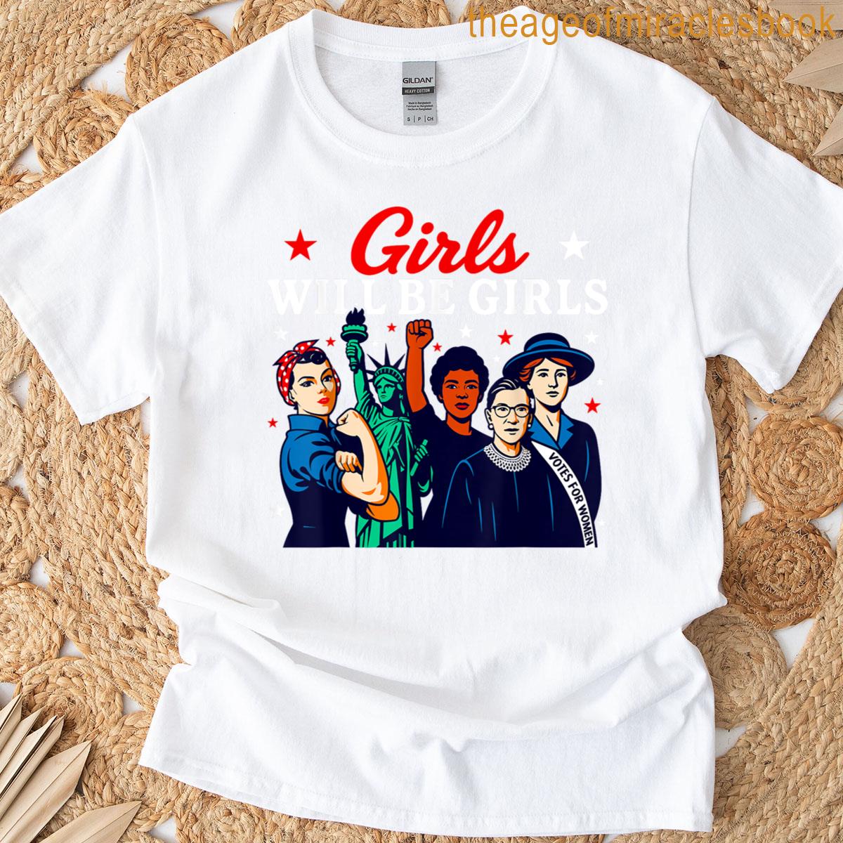 Girl Will Be Girls Patriotic American Womens 4th Of July Usa T-shirt