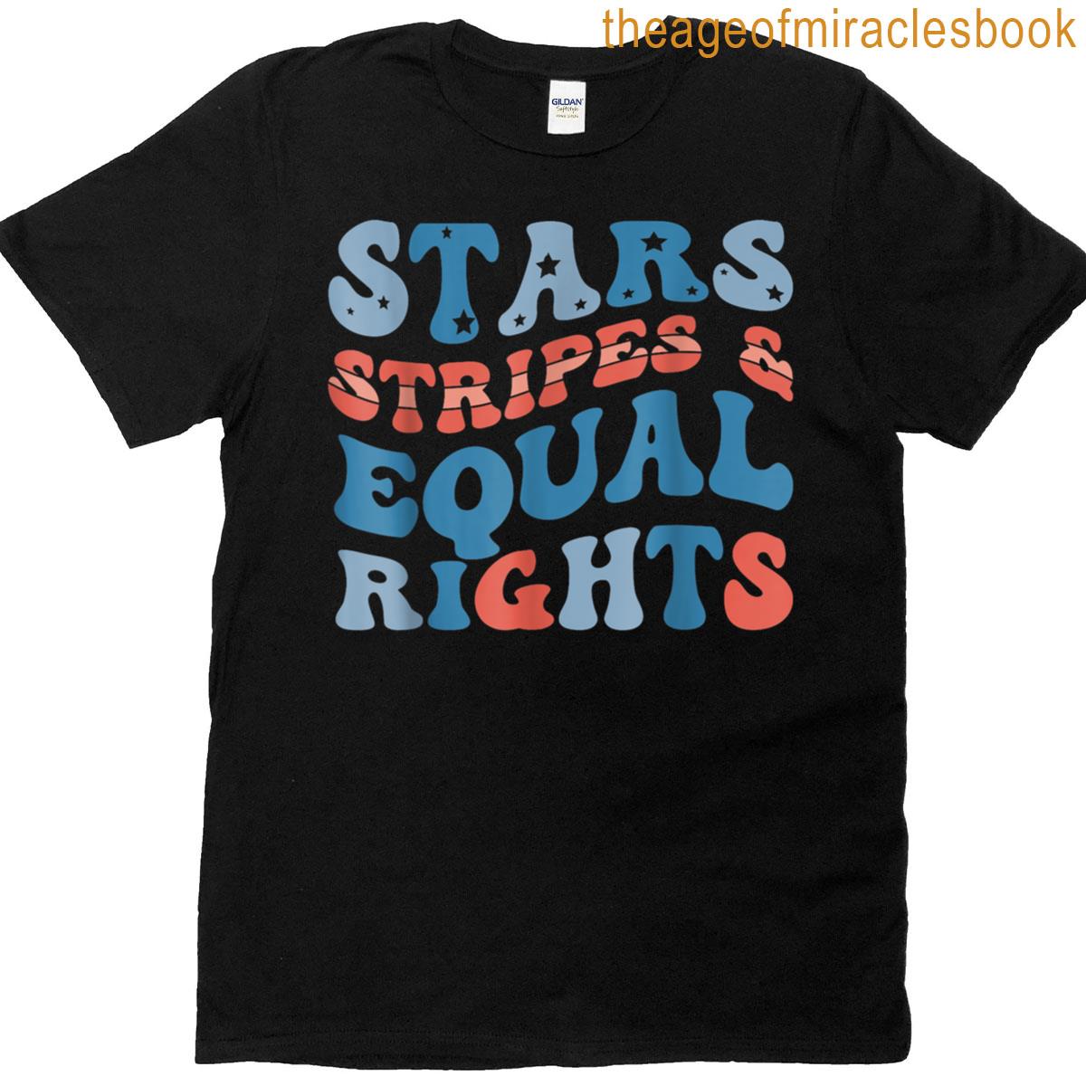 Stars Stripes And Equal Rights 4th Of July Womens Rights T-shirt