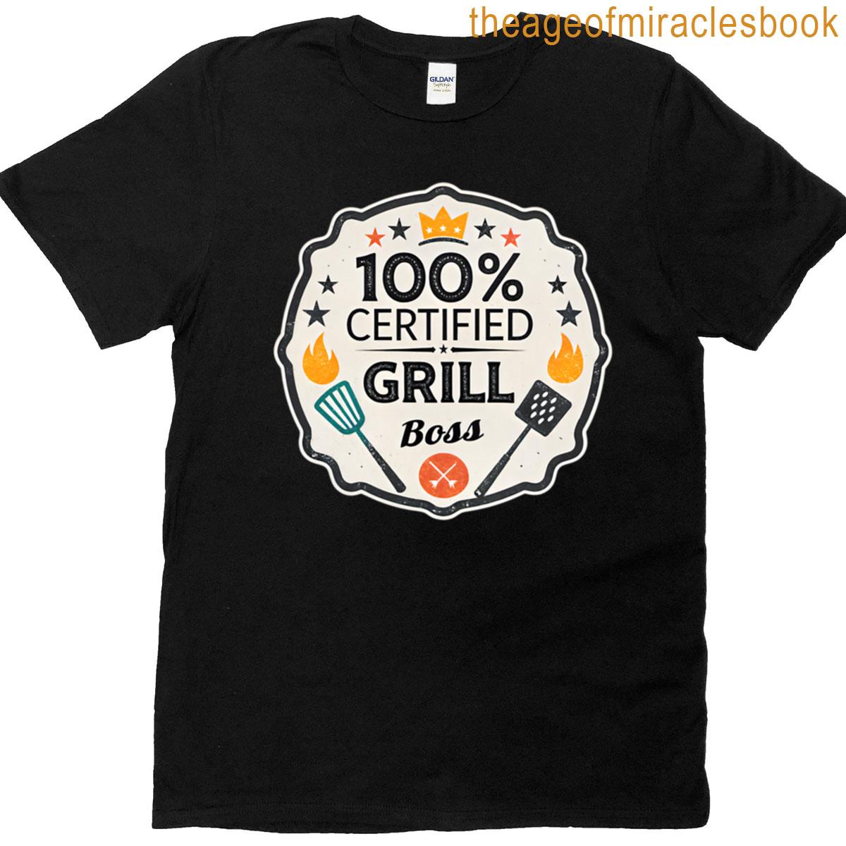 100 Certified Grill Boss T-shirt