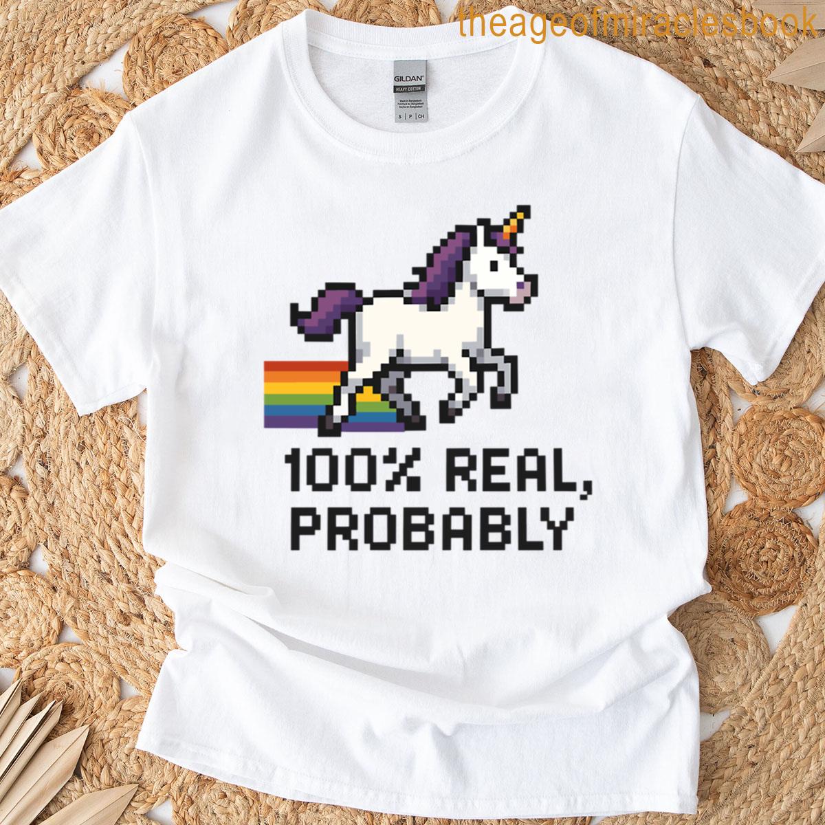 100 Real Probably Rainbow Trail Pixel Unicorn T-shirt