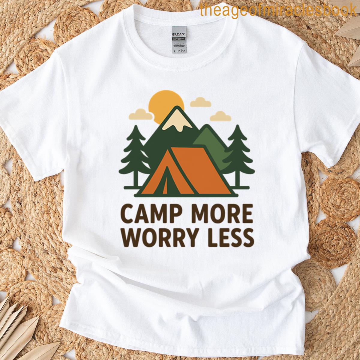 Camp More Worry Less Minimal Camping Design With Tent Mountains T-shirt
