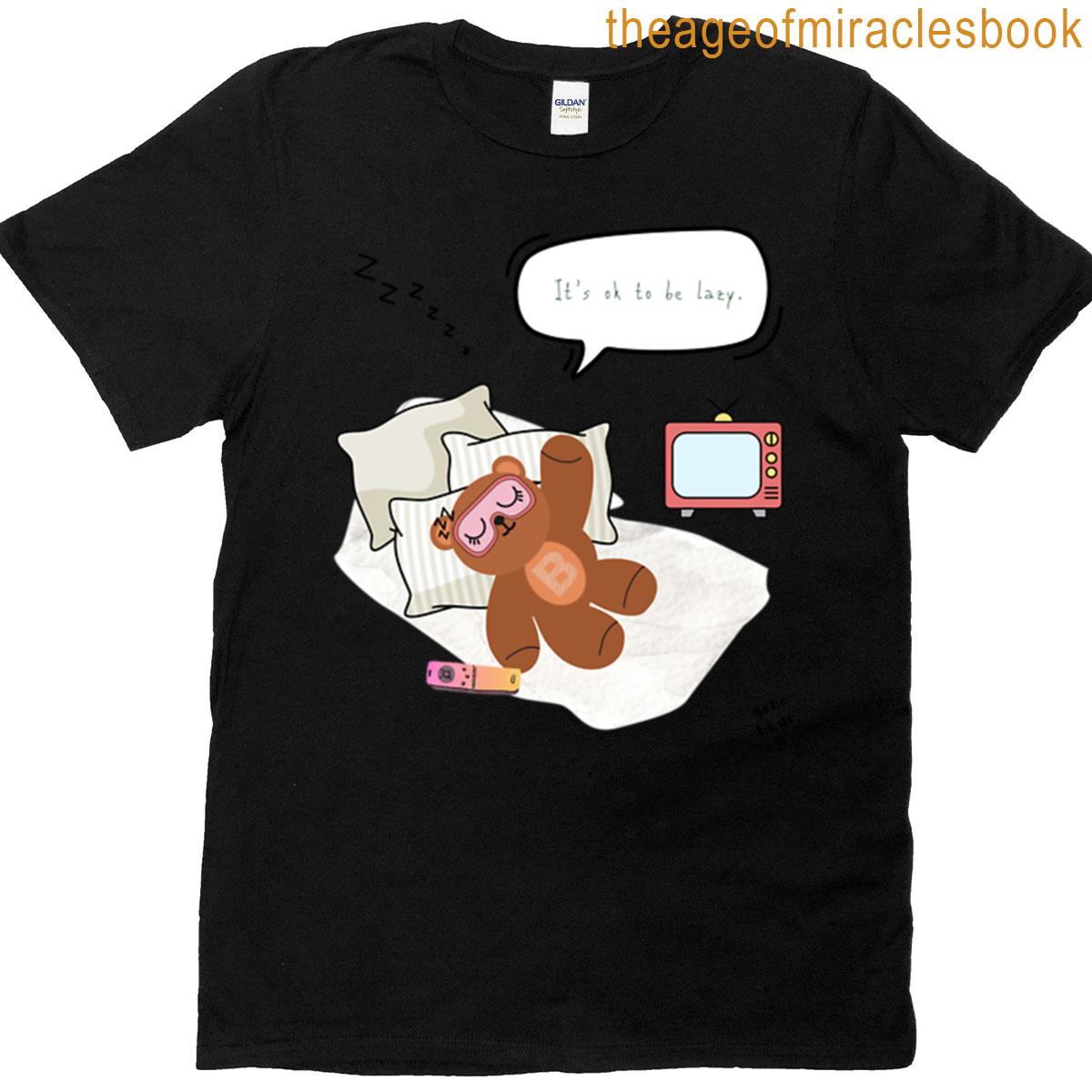 Mono Bear Message Its Ok To Be Lazy White Transparent T-shirt