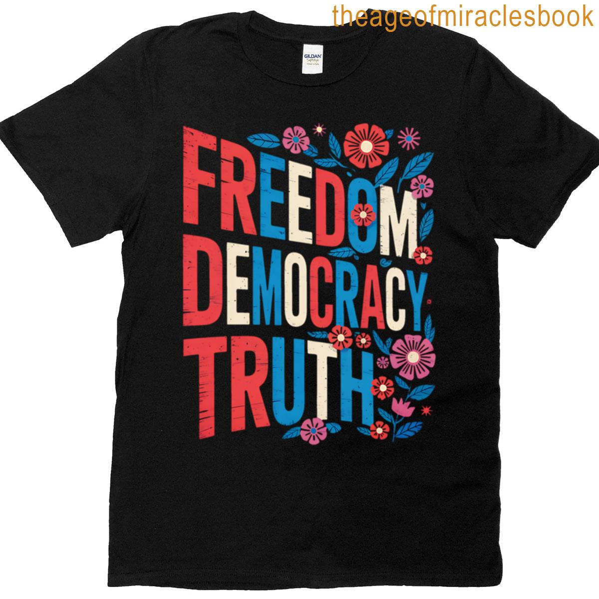 4th Of July Freedom Democracy Truth T-shirt