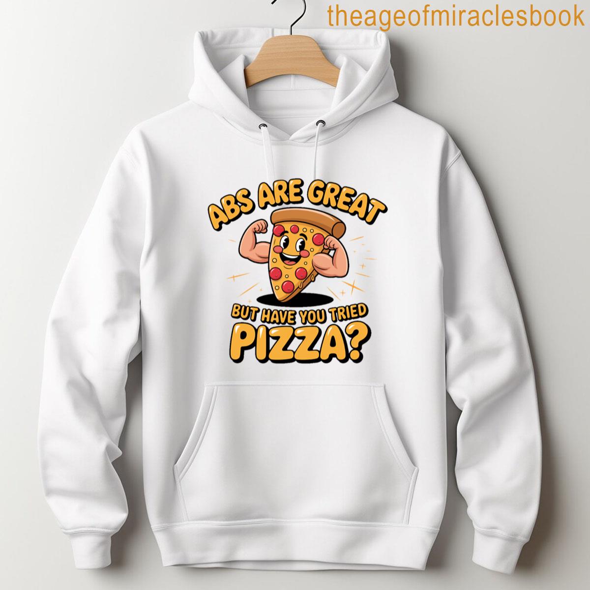 Alternative view of Abs Are Great But Have You Tried Pizza Funny Pizza Fitness Design T-shirt