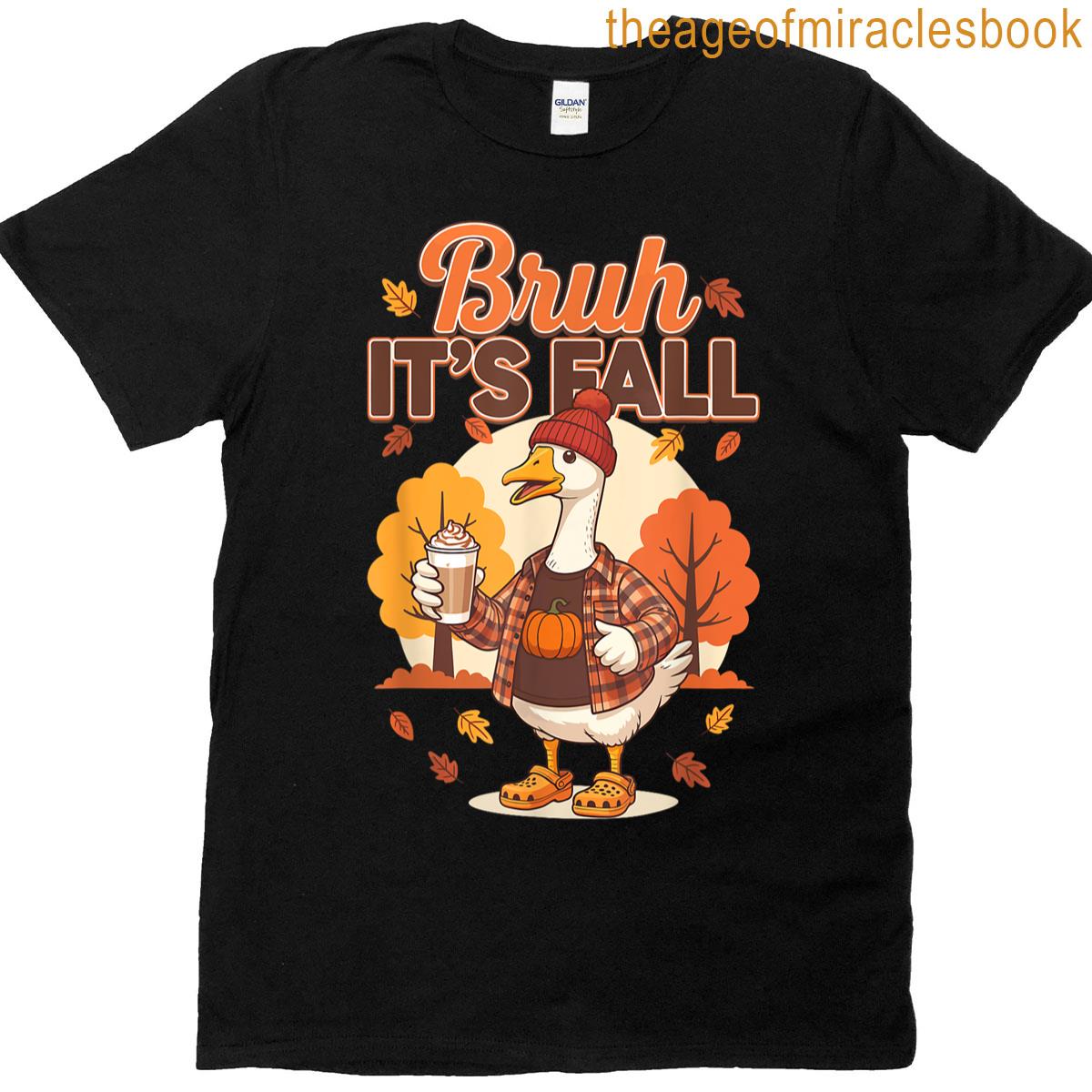 Bruh Its Fall Funny Goose Thanksgiving Autumn Leaves Retro T-shirt