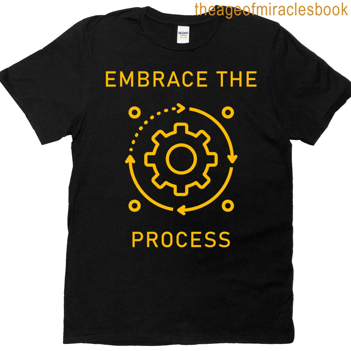 Kaizen Embrace The Process Motivational Design T-shirt