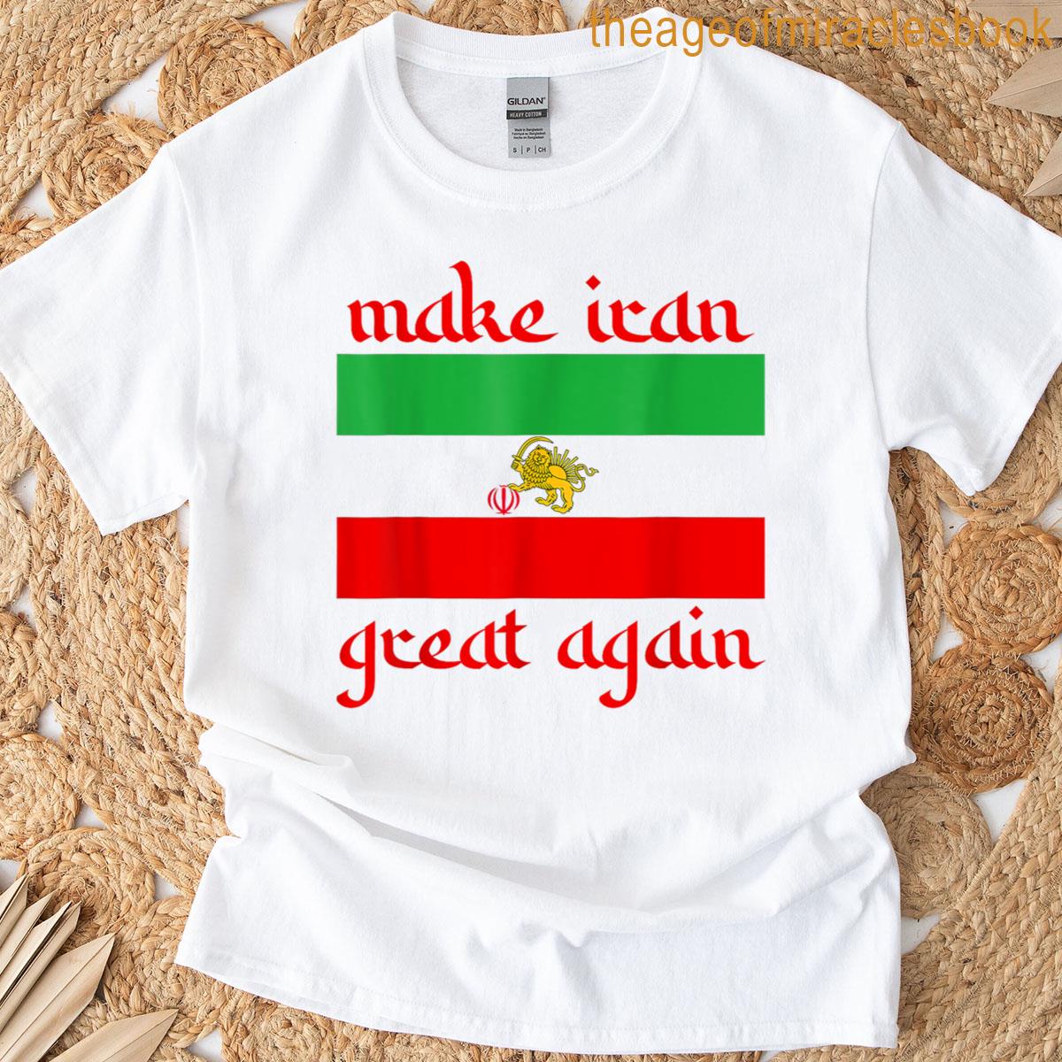 Make Iran Great Again Vintage Make Iran Great Again T-shirt