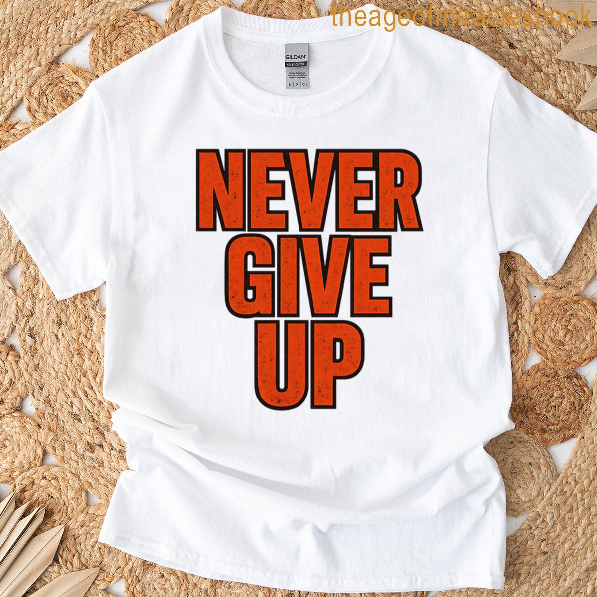 Never Give Up Bold Motivational Design T-shirt
