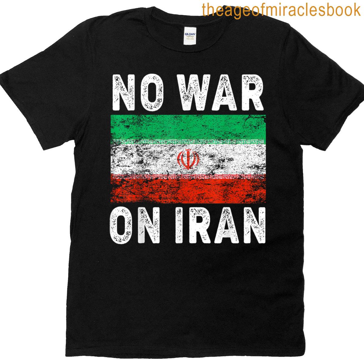 No War On Iran Protest Iranian Flag T-shirt