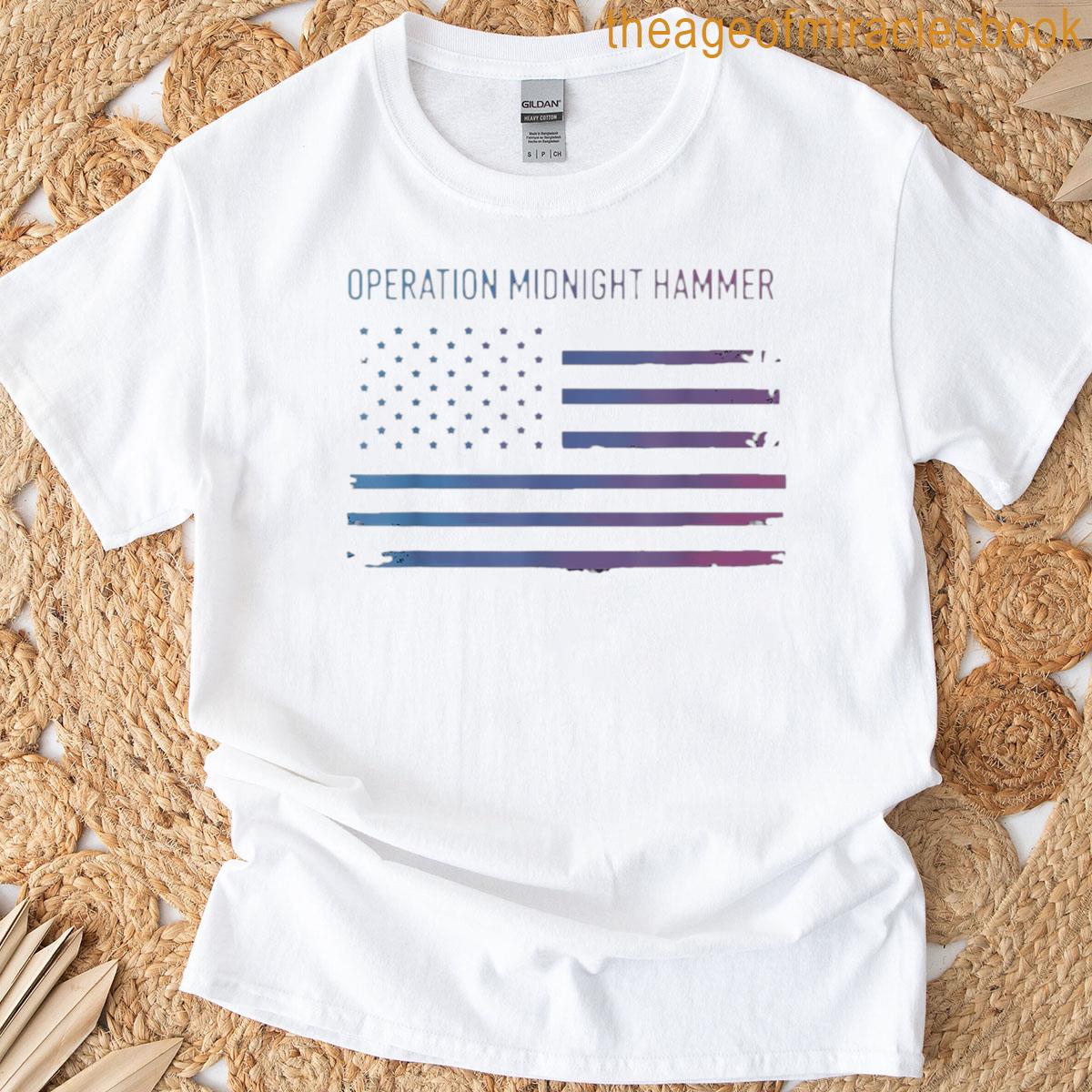 Operation Midnight Hammer With American Flag T-shirt
