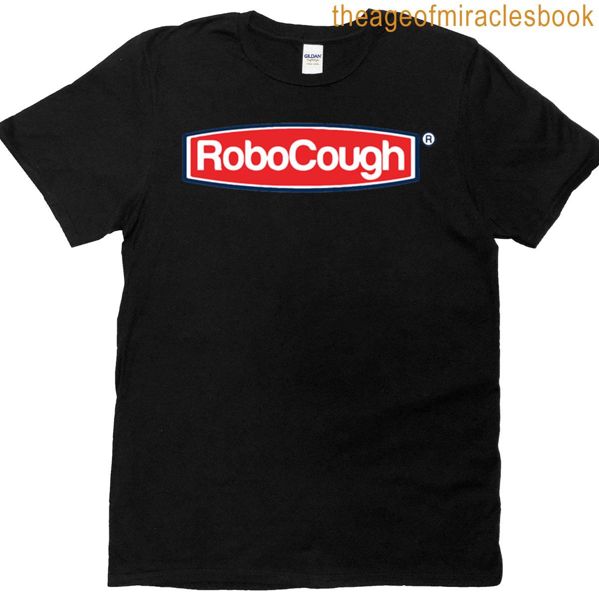 Robocough Cough Medicine Logo And Stickers T-shirt