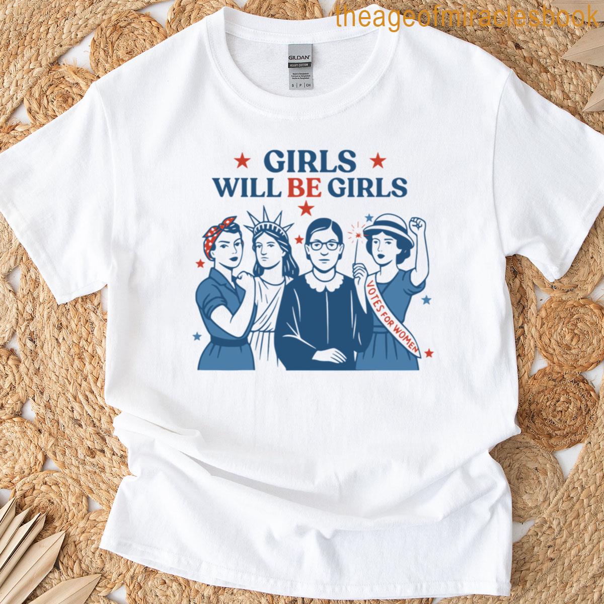 Girls Will Be Girls Patriotic Feminist 4th Of July Strong American Women T-shirt