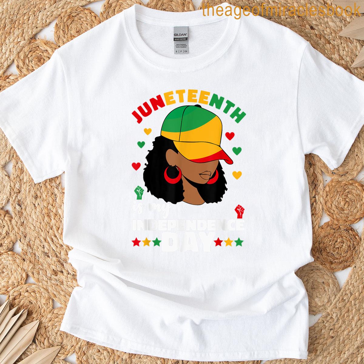 Juneteenth Is My Independence Day Juneteenth Women June 19th T-shirt
