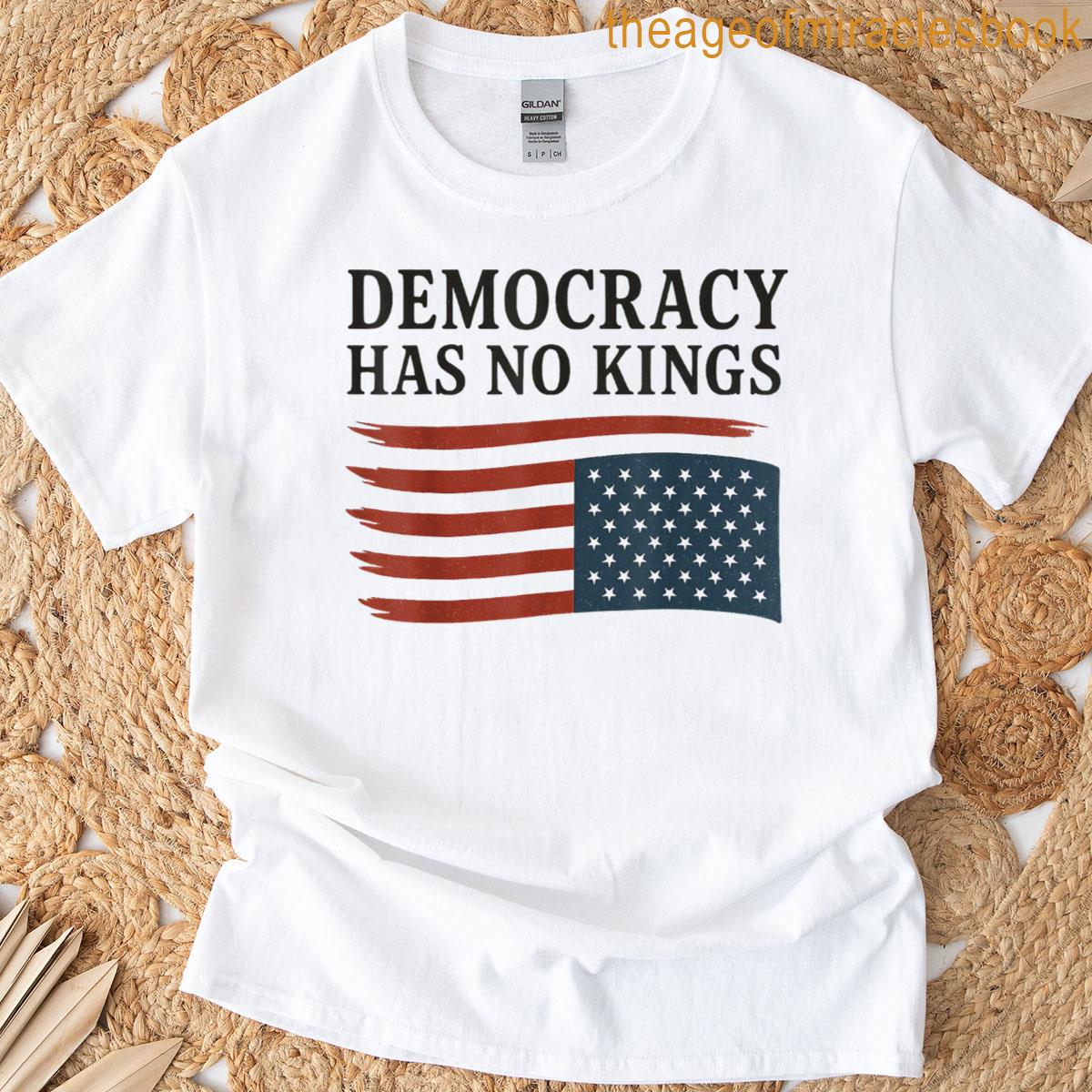Democracy Has No Kings American Flag 4th Of July T-shirt