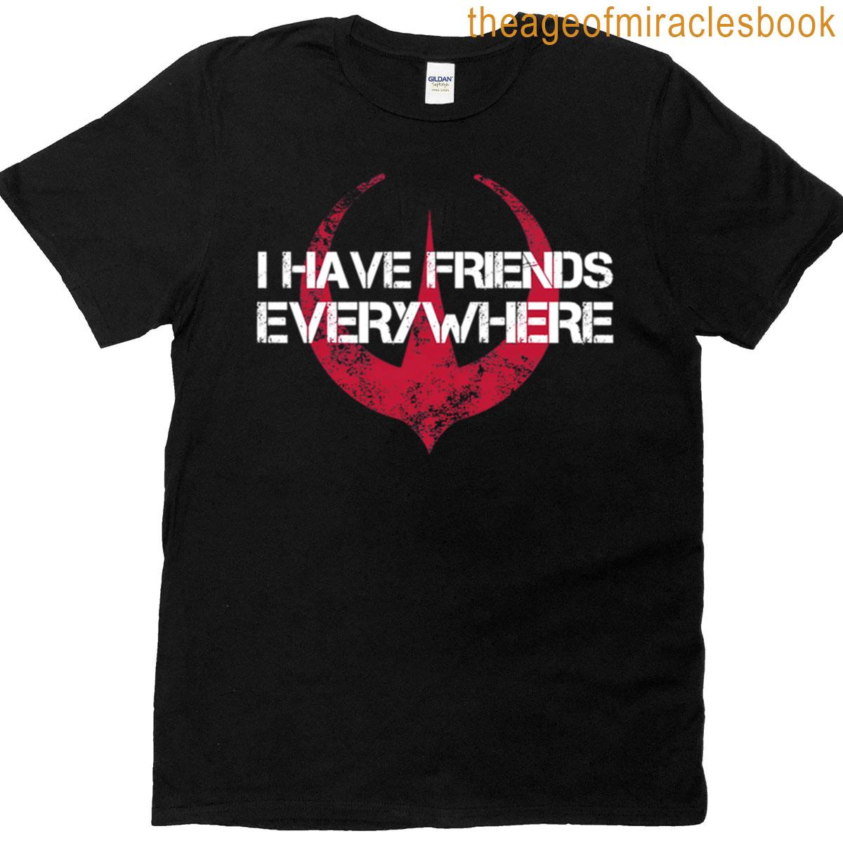 I Have Friends Everywhere Andor Inspired T-shirt