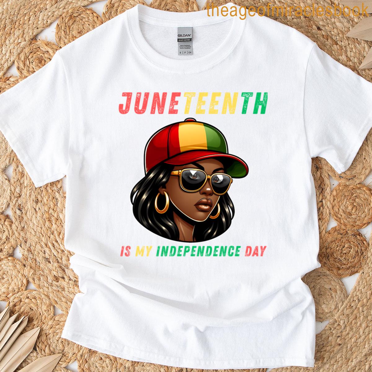 Juneteenth Is My Independence Day 1865 Black Women Freedom Strong Black Woman Black History T-shirt