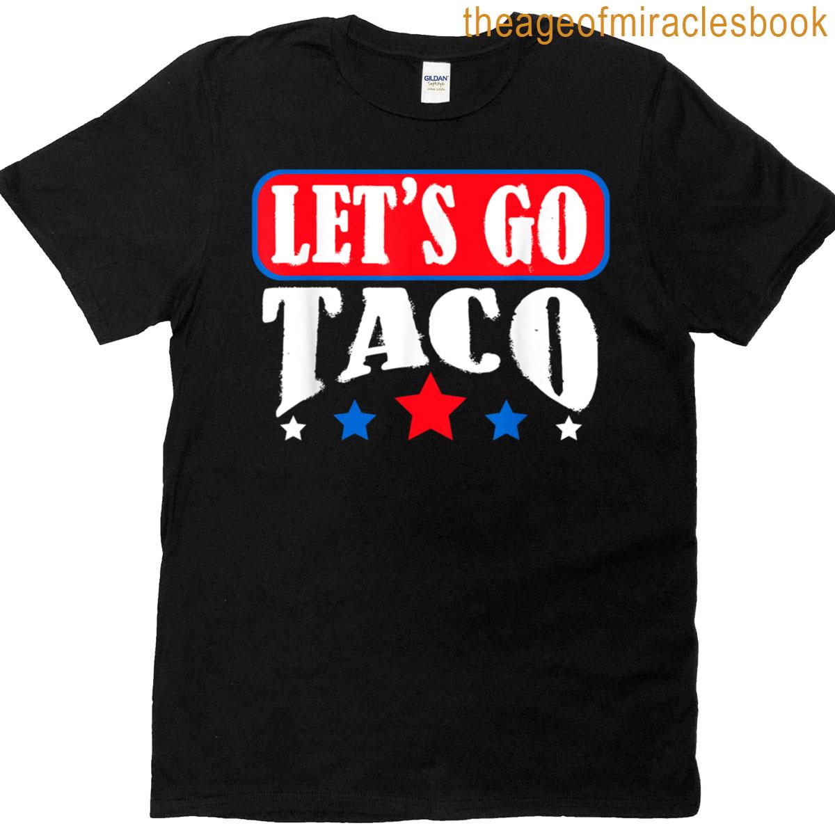 Lets Go Taco Team Lets Go Taco T-shirt