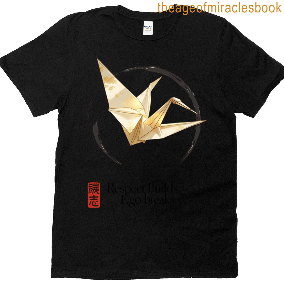 Respect Builds Ego Breaks Origami Crane – Japanese Zen Art Peace Symbol Graphic Spiritual Inspiratio T-shirt