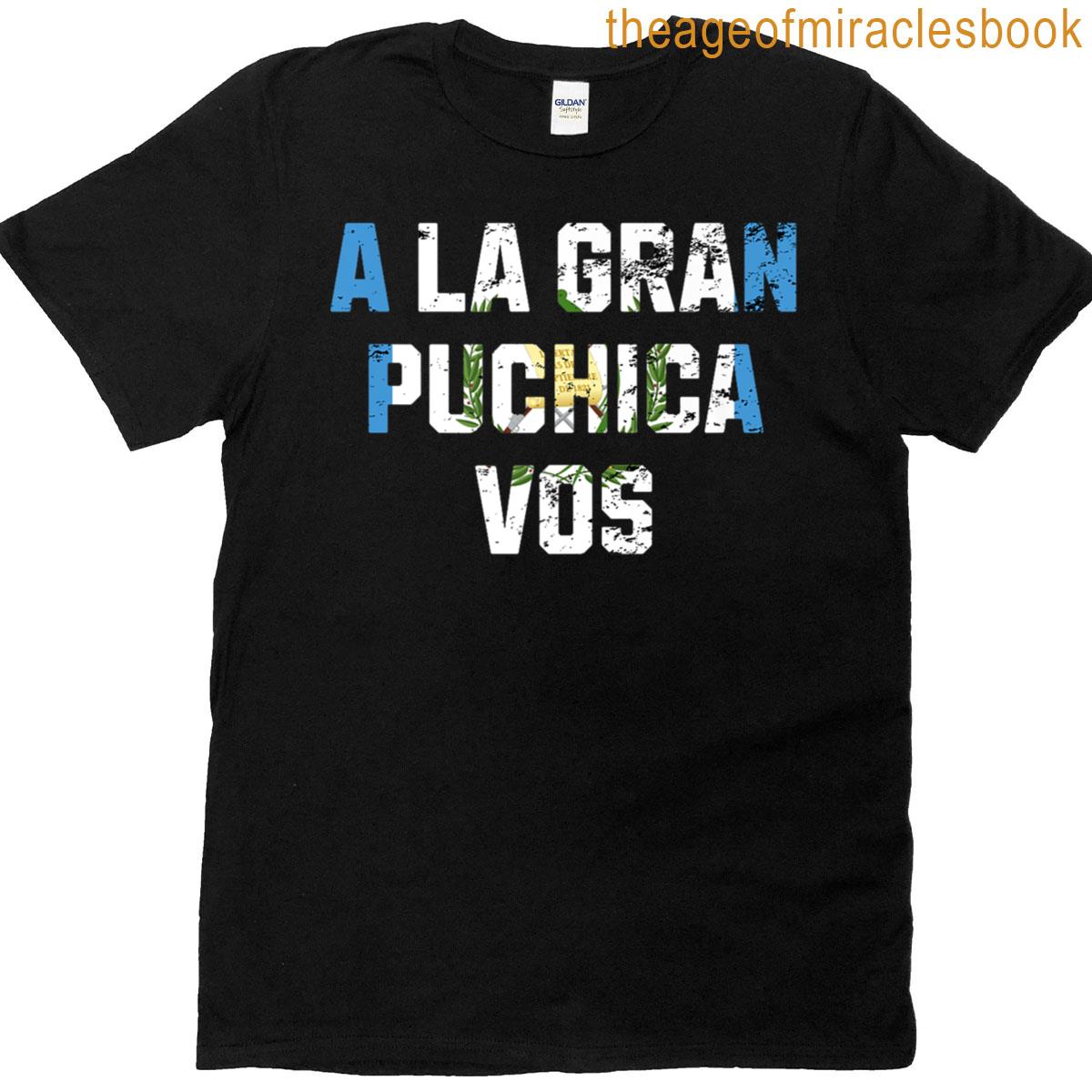 A La Gran Puchica Vos Guatemala Flag Saying Retro Vintage Premium T-shirt