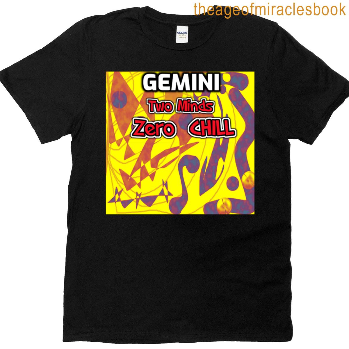 Gemini Two Minds Zero Chill Funny Saying T-shirt