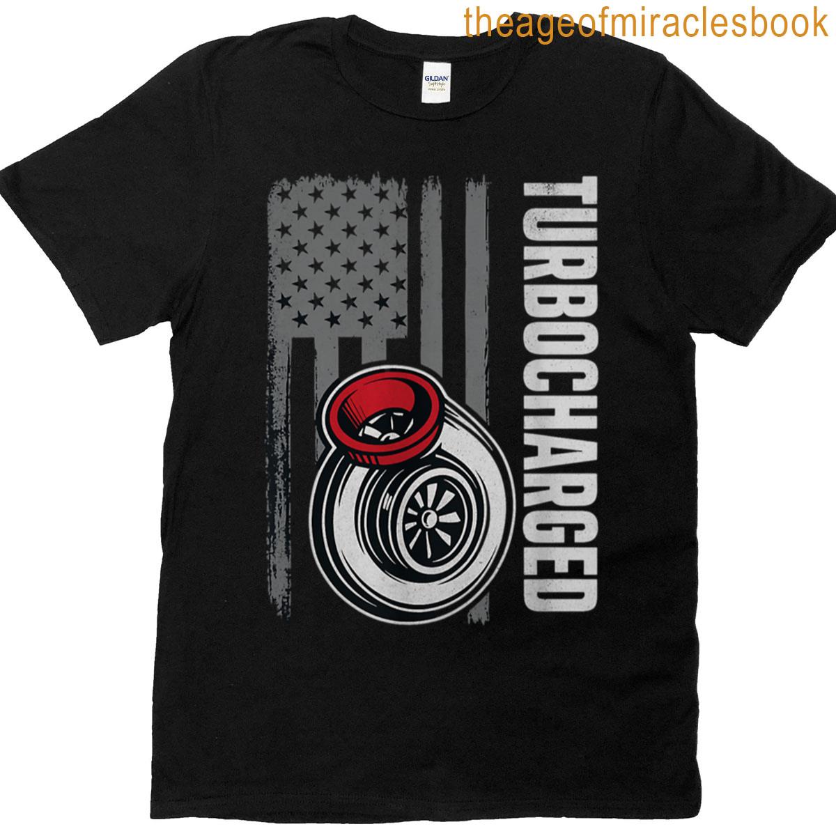 Turbocharged Turbo Usa American Flag Patriotic Boosted Boost Turbocharger Race Car Street Car Garage T-shirt