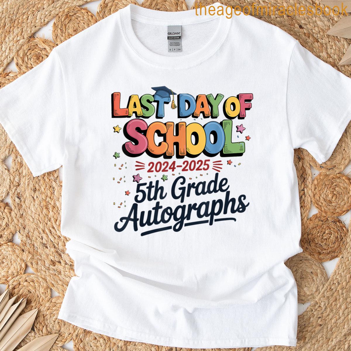 Last Day Of School 5th Grade Graduation End Of Year Teacher T-shirt