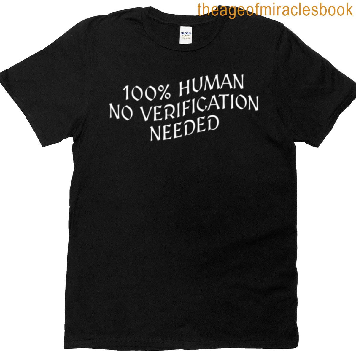 100 Human No Verification Needed Design Template T-shirt