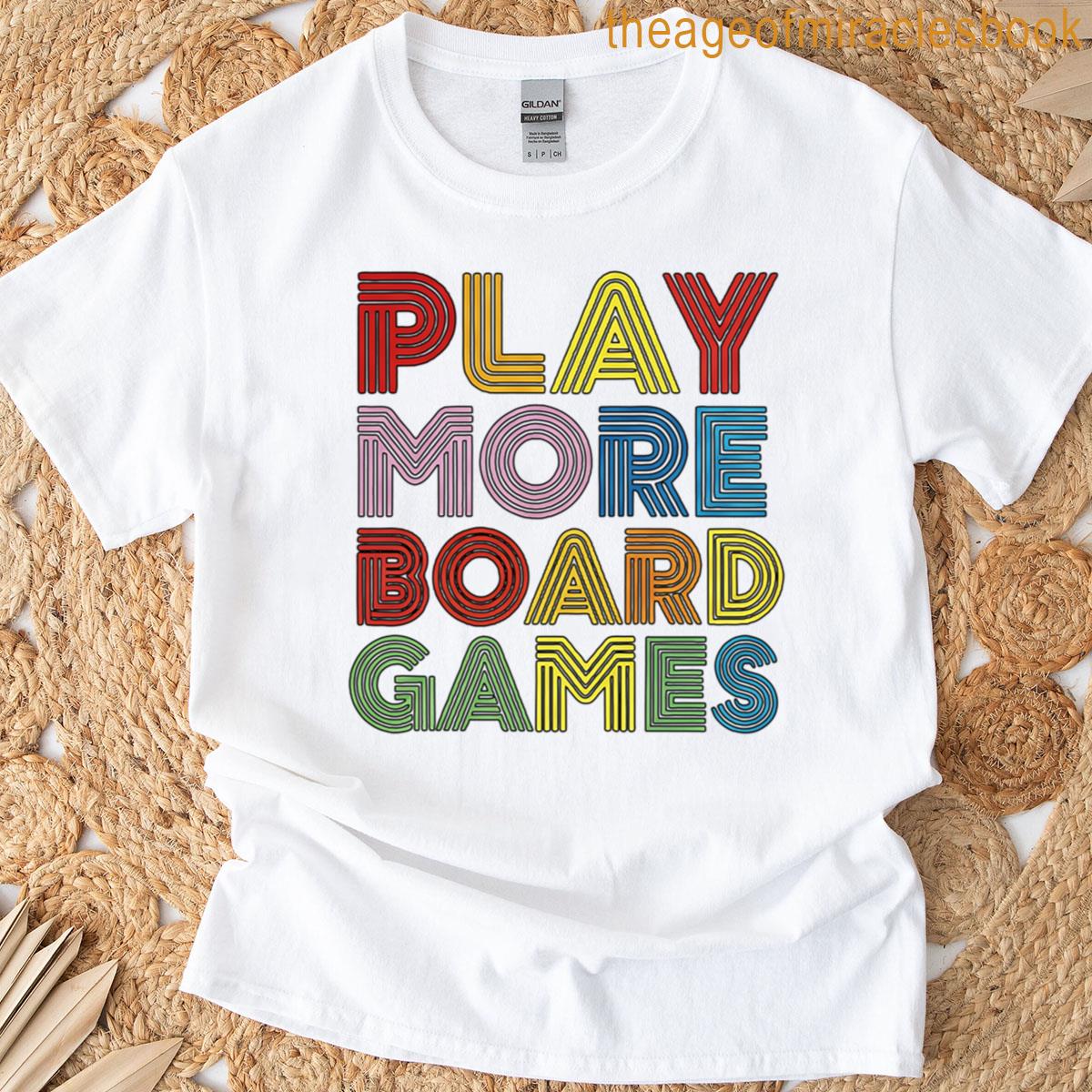 Play More Board Games Colorful Tabletop Gaming Tee For Board Game Lovers T-shirt