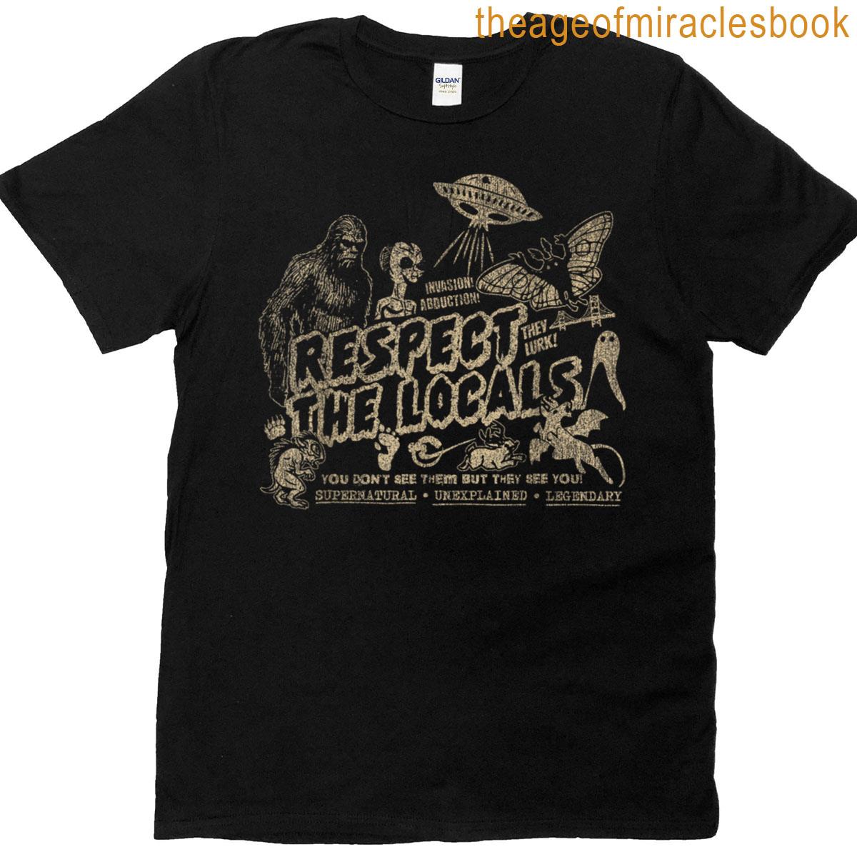 Respect The Locals Cryptids Folklure Funny Bigfoot Alien T-shirt