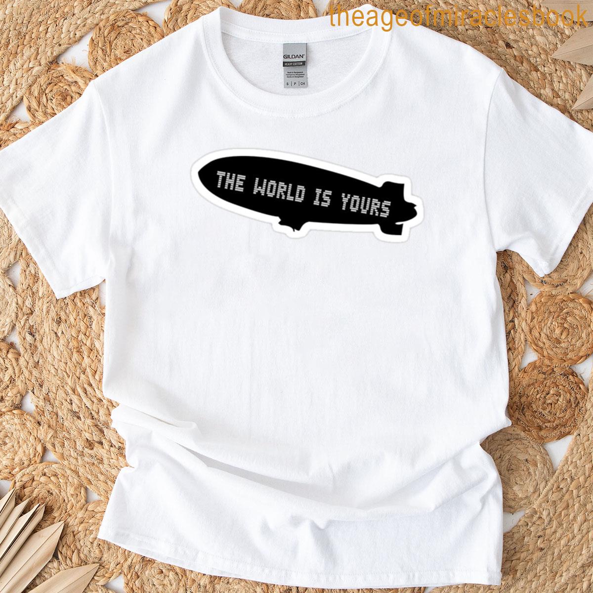 The World Is Yours T-shirt