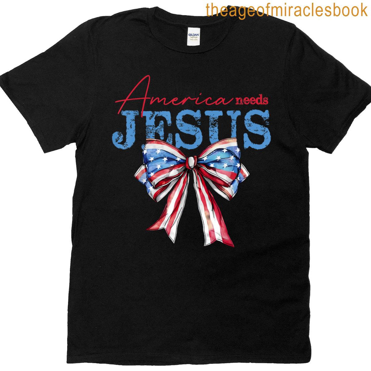 America Needs Jesus Christian Usa Flag Coquette 4th Of July T-shirt