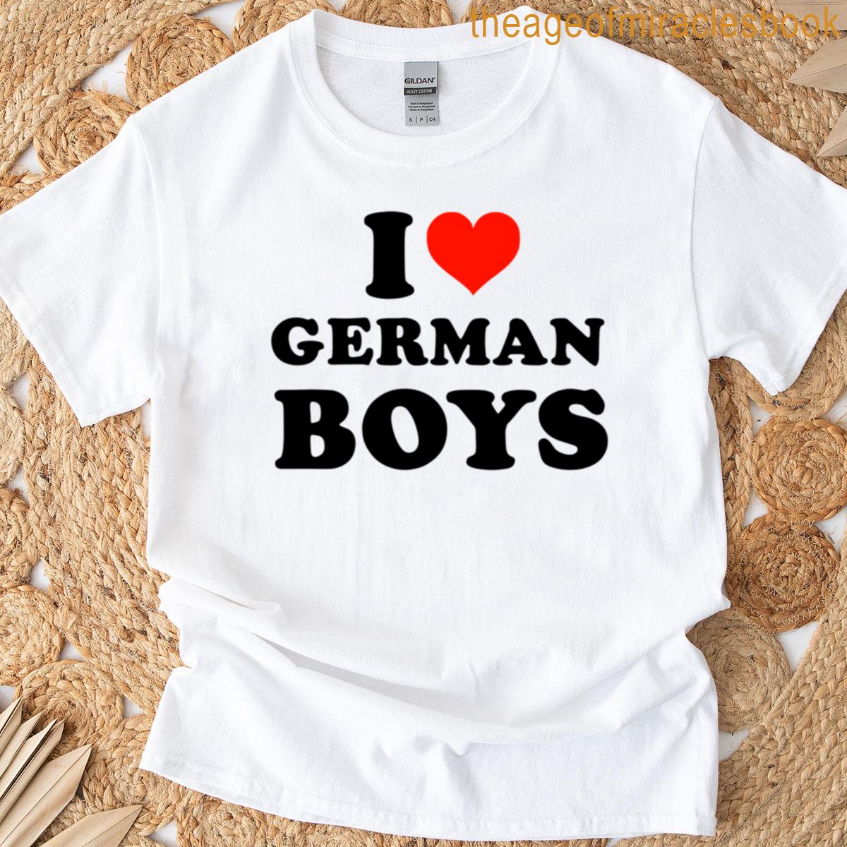 I Love German Boys T-shirt