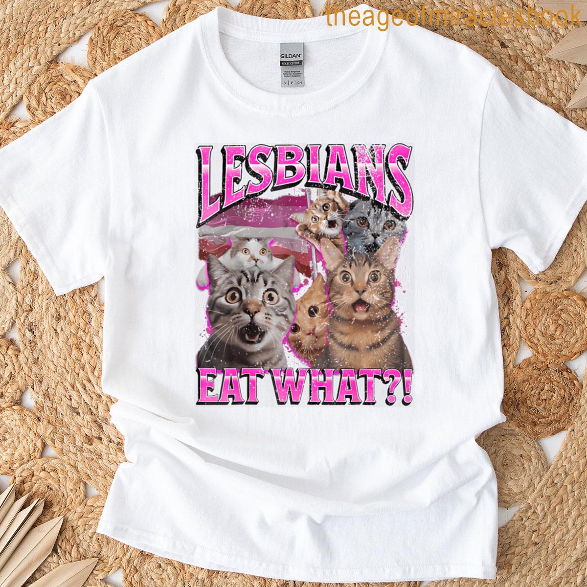 Lesbians Eat What Funny Cat T-shirt