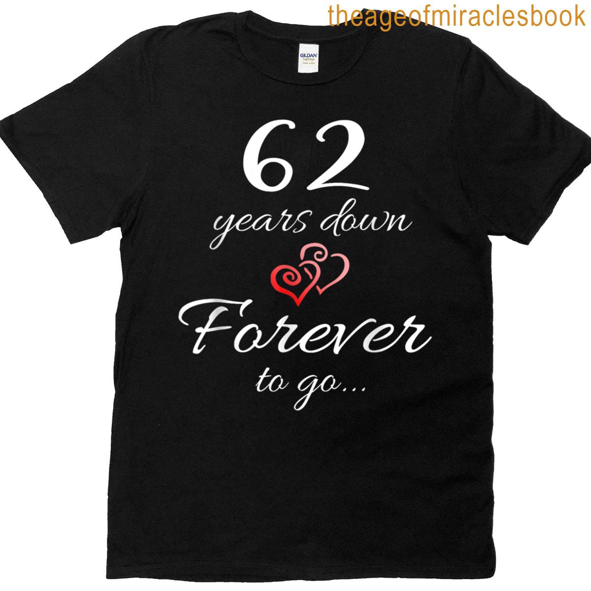 62 Years Down Forever To Go 62nd Wedding Anniversary Couple T-shirt