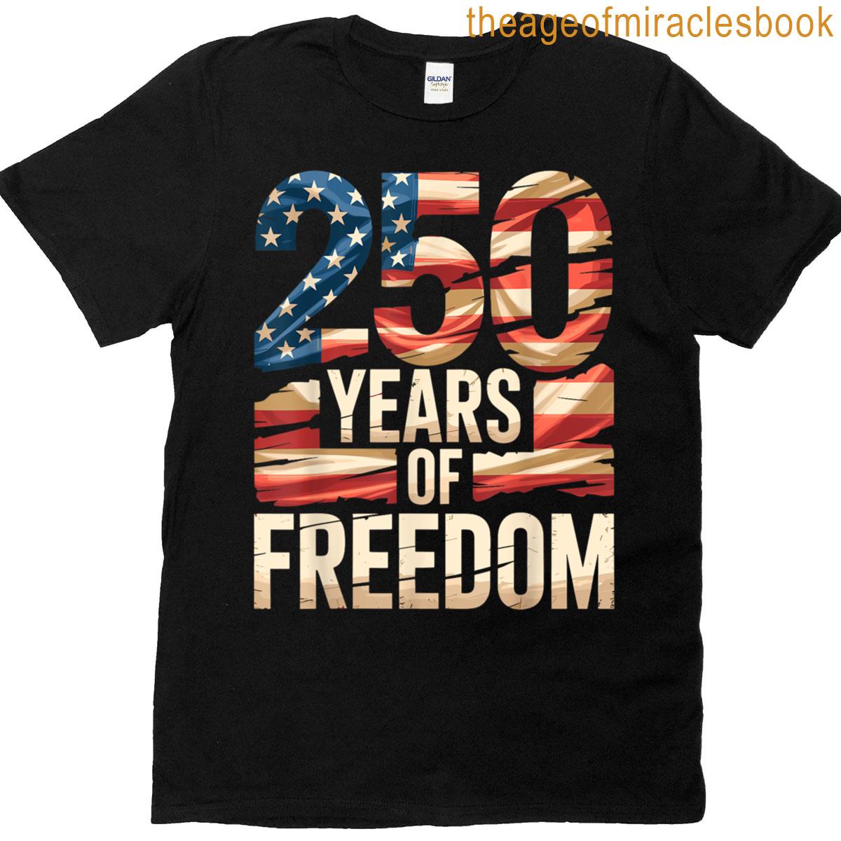 250 Years Of Freedom Patriotic Usa American Flag Style T-shirt
