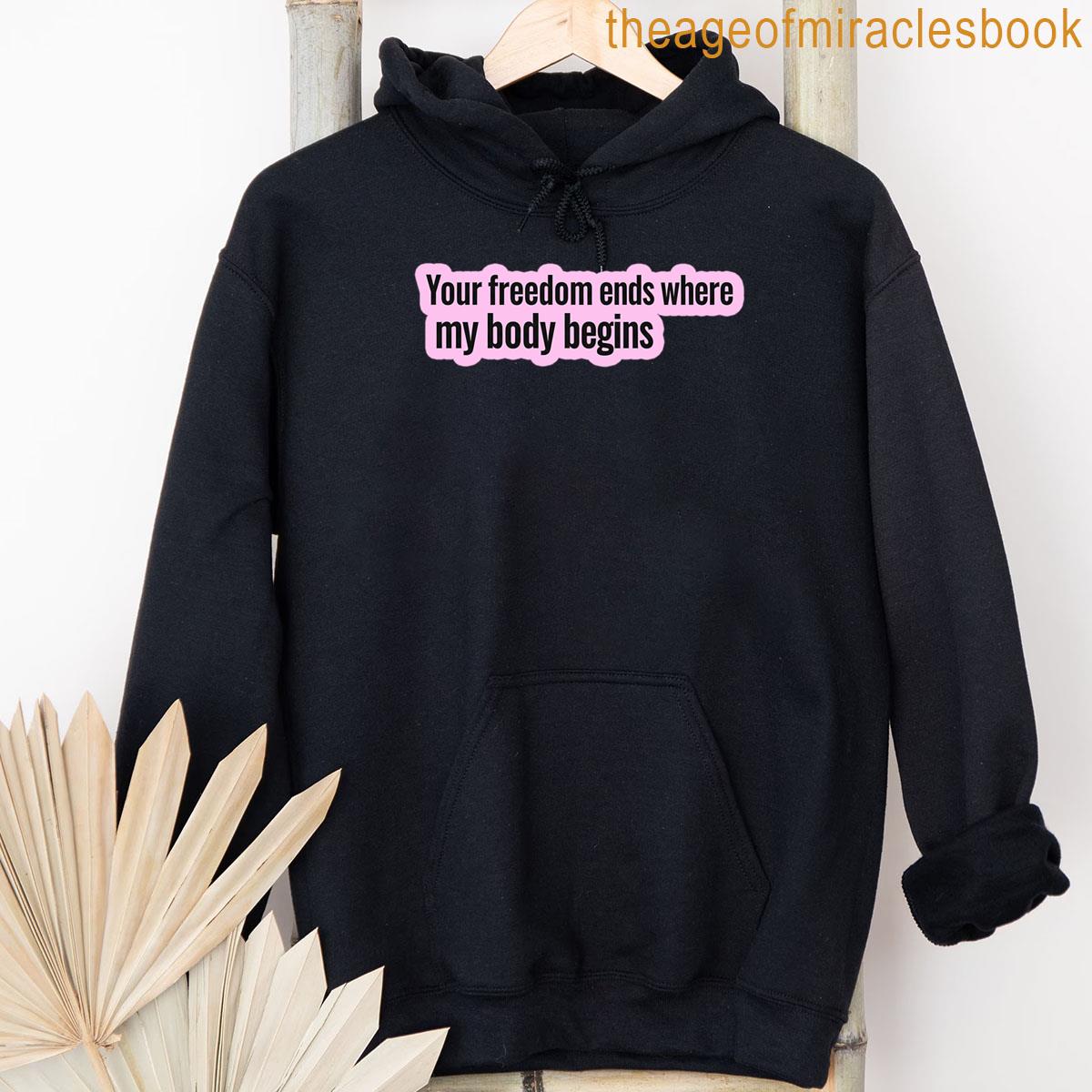 Alternative view of Your Freedom Ends Where My Body Begins T-shirt