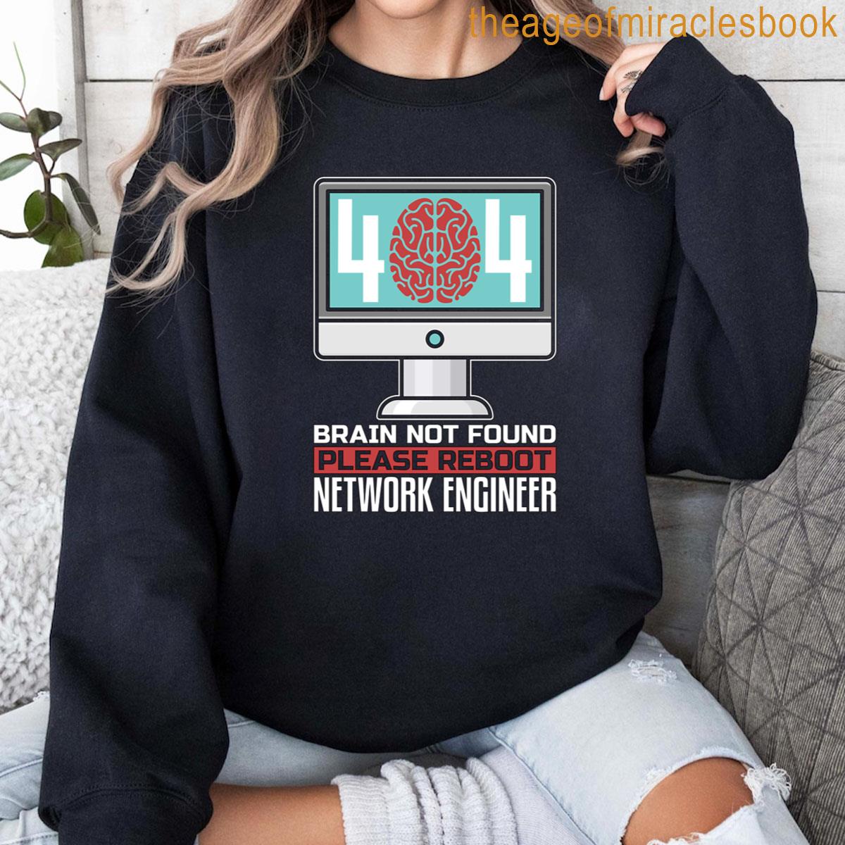 Network Engineer 404 Brain Not Found Programmer T-shirt