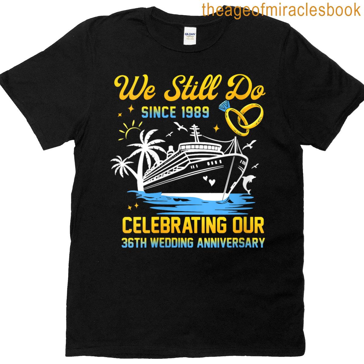 Womens We Still Do 36th Wedding Anniversary 36 Years Married Couple T-shirt