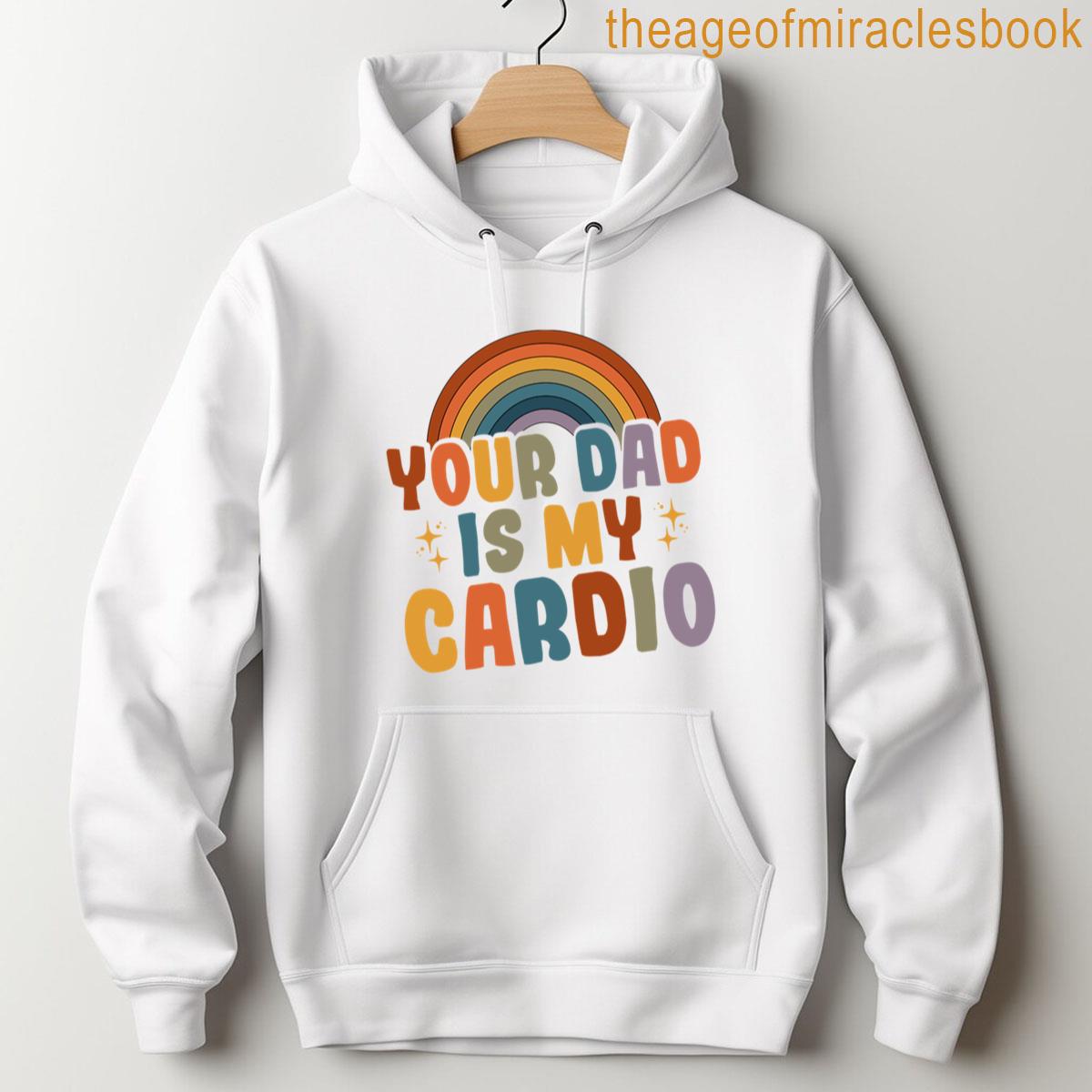Alternative view of Your Dad Is My Cardio Vintage Funny Saying Sarcastic T-shirt