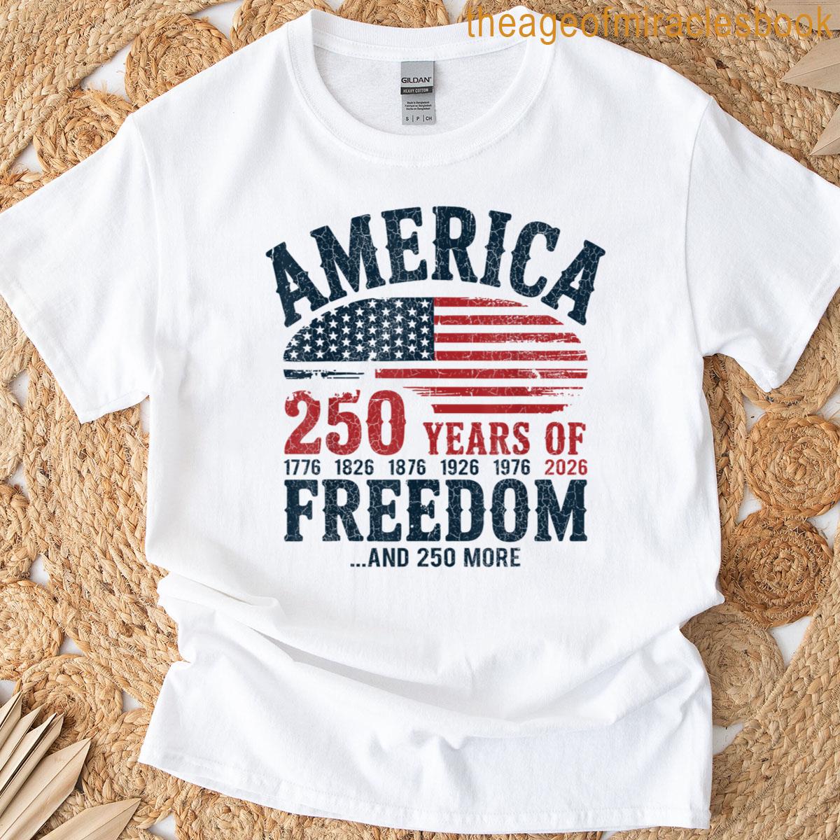 250 Years Of Freedom Usa Flag Distressed Patriotic History T-shirt