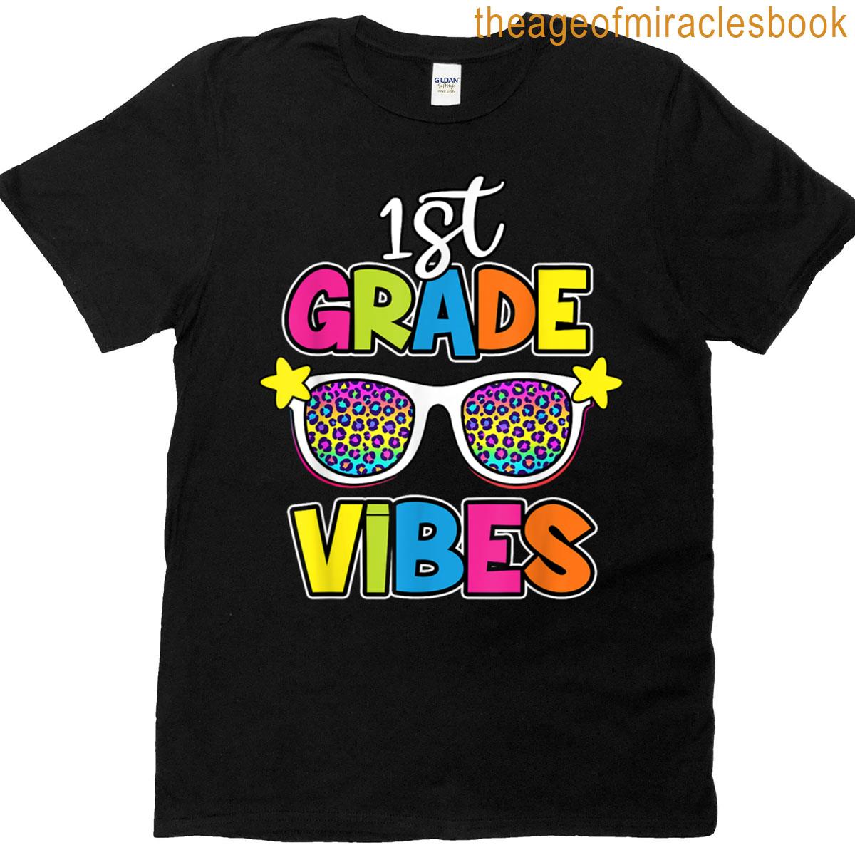 1st Grade Vibes Sunglasses Student Teacher Back To School T-shirt