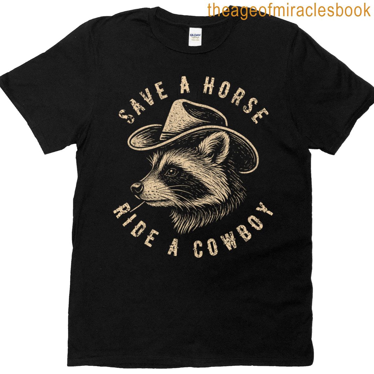 Save A Horse Ride A Cowboy Raccoon Meme Vintage Funny Slogan T-shirt
