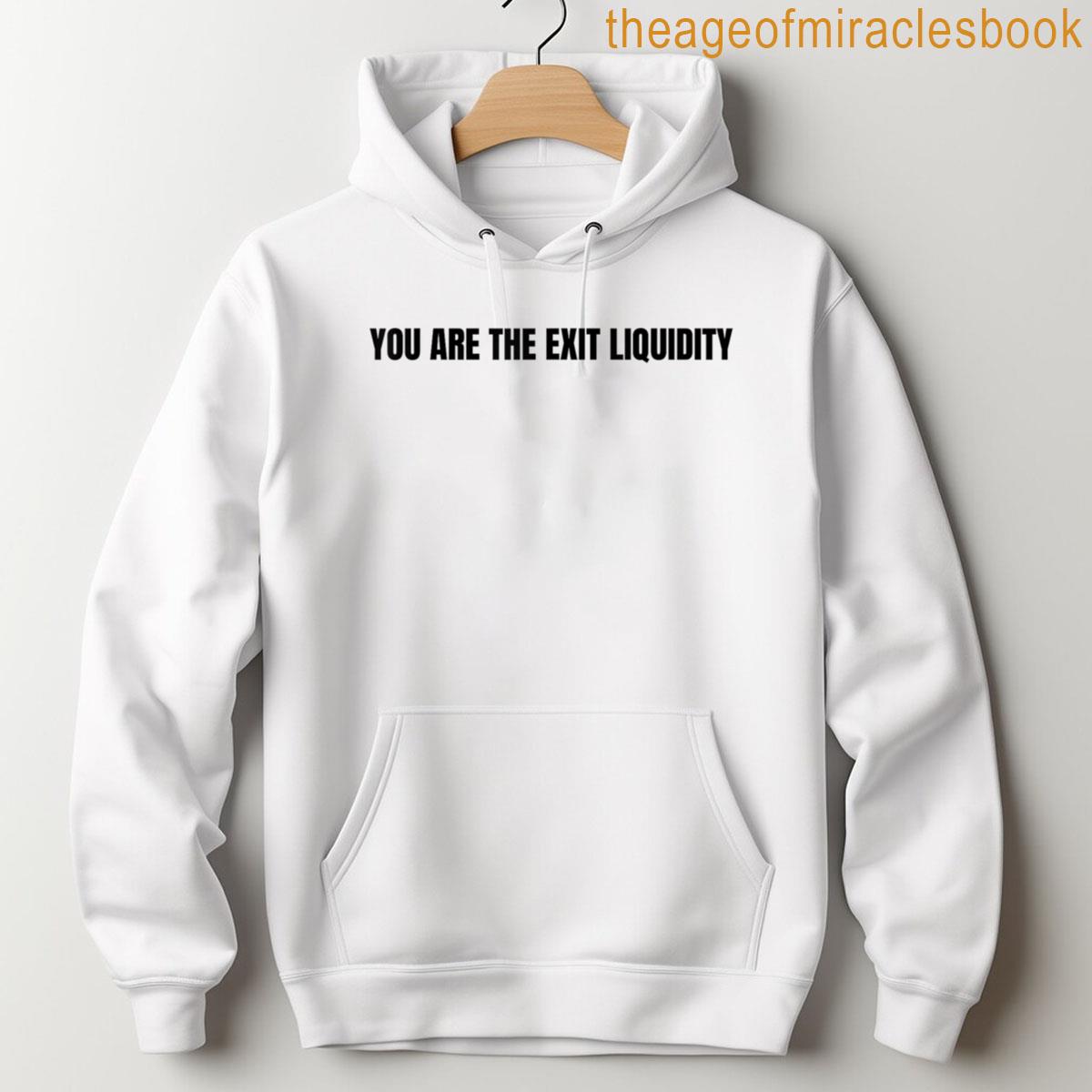 Alternative view of You Are The Exit Liquidity Trading Funny Saying Quote T-shirt