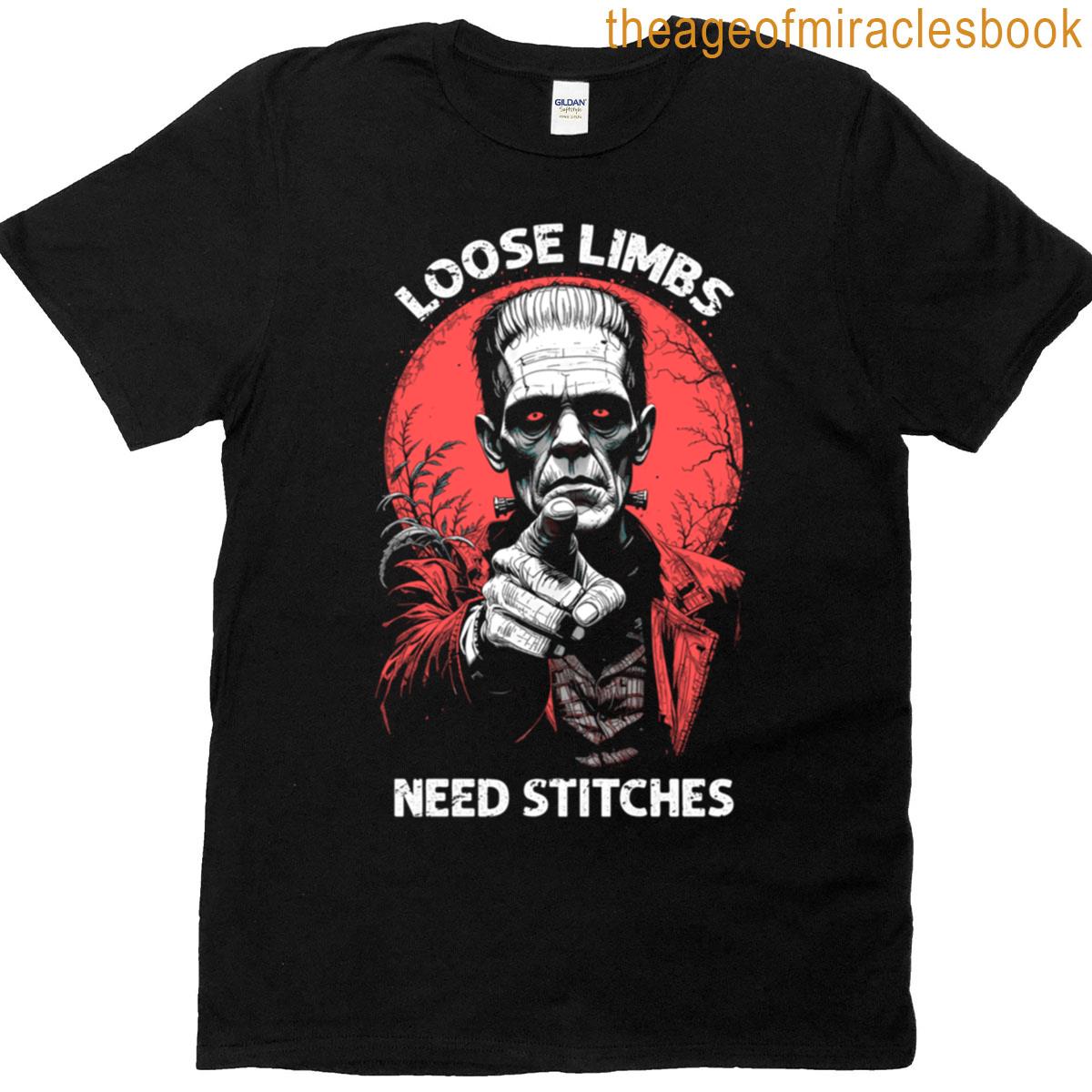 Frankenstein Monster Propaganda Loose Limbs Need Stitches T-shirt