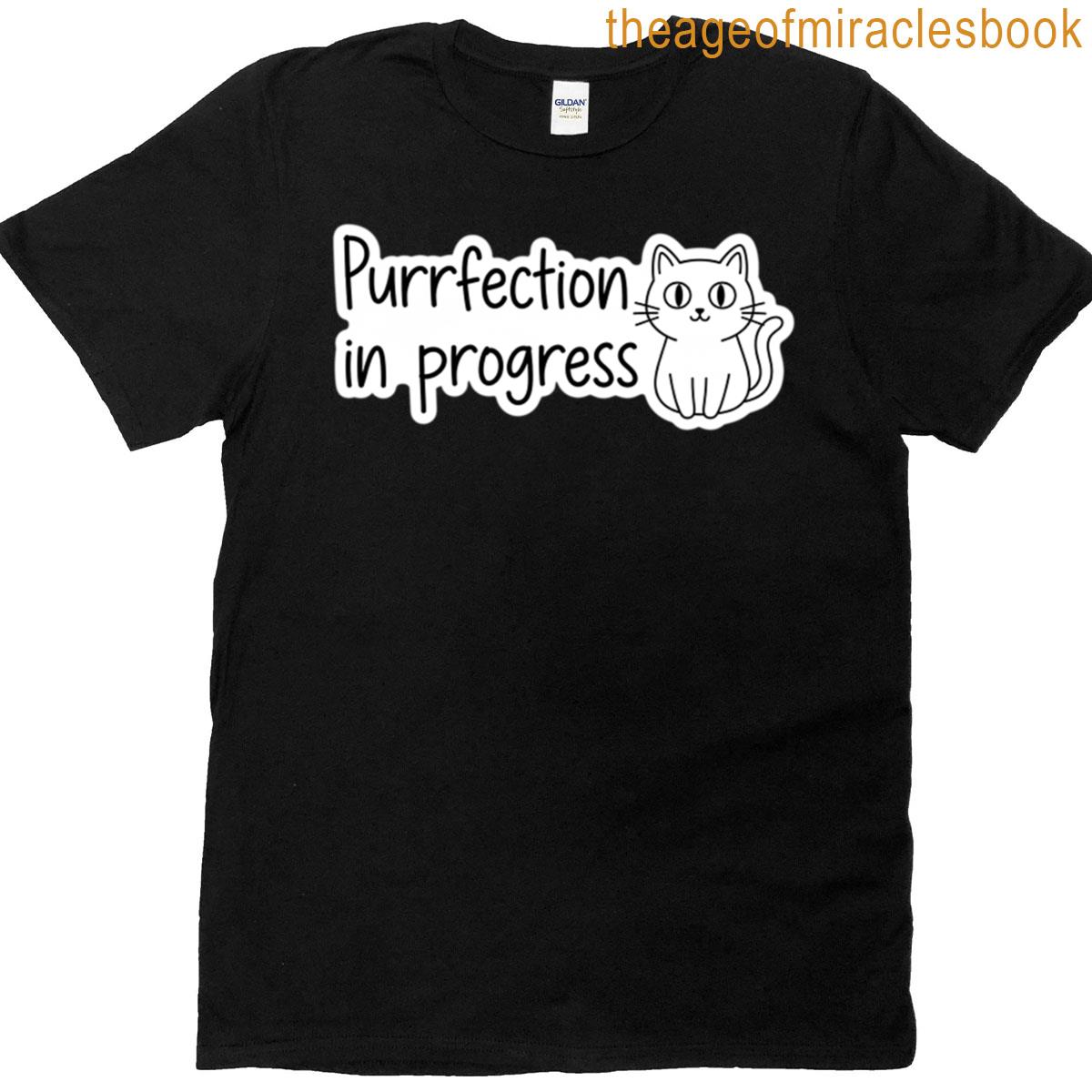 Purrfection In Progress Cute Cat Sticker T-shirt