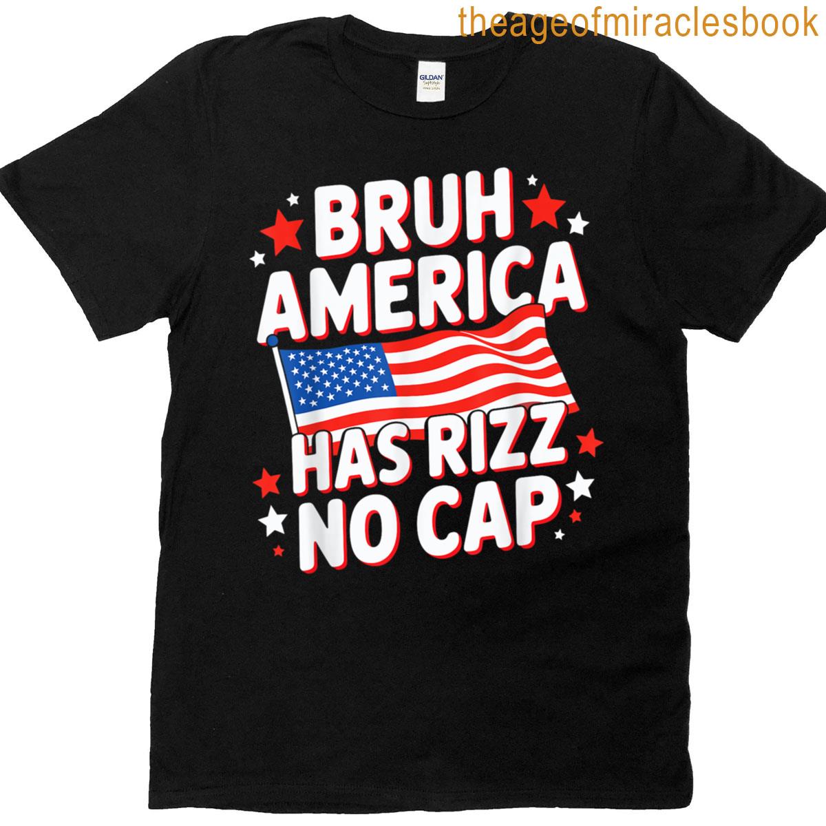 Bruh America Has Rizz No Cap - Funny Fourth Of July T-shirt