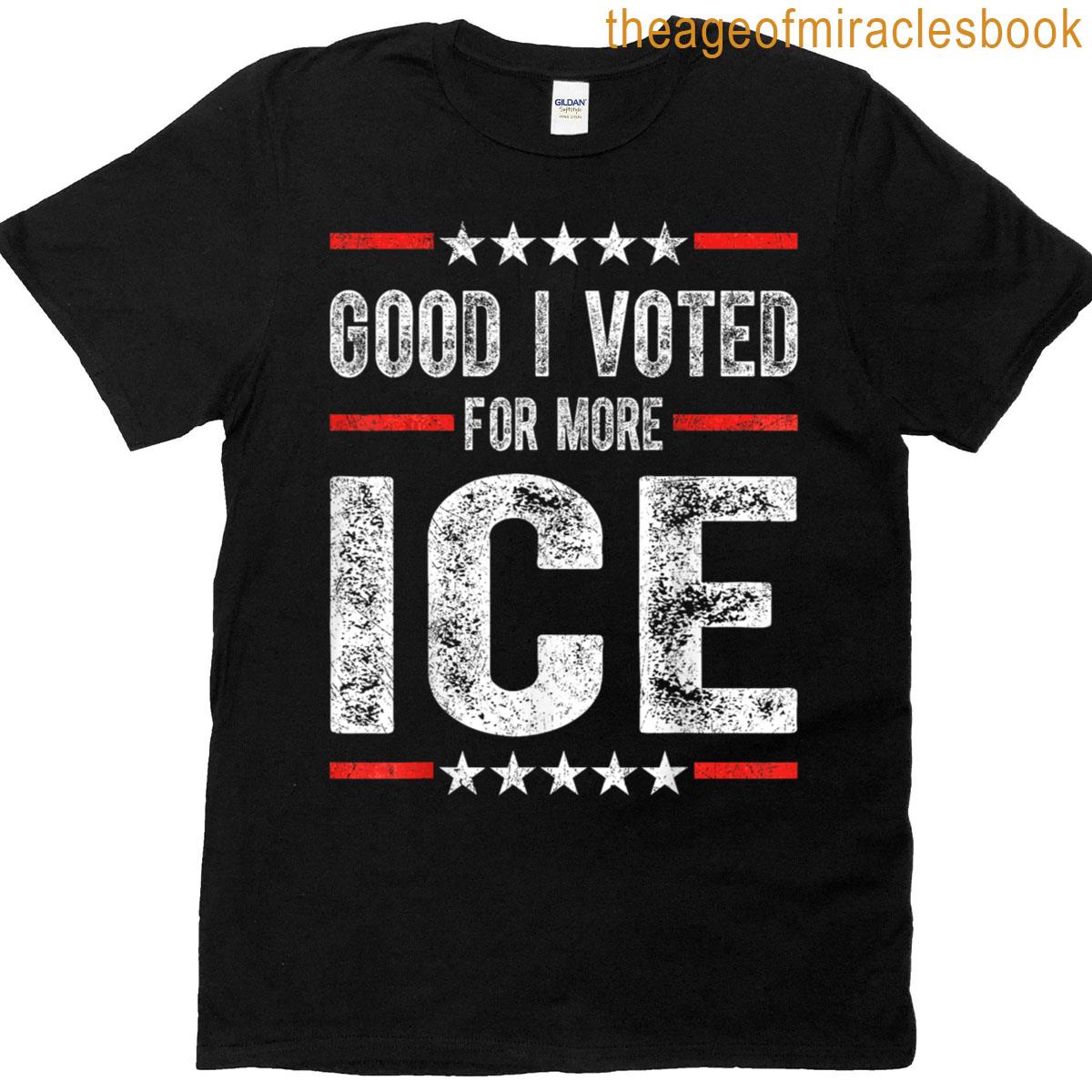 Good I Voted For More Ice Patriotic Trump Retro T-shirt